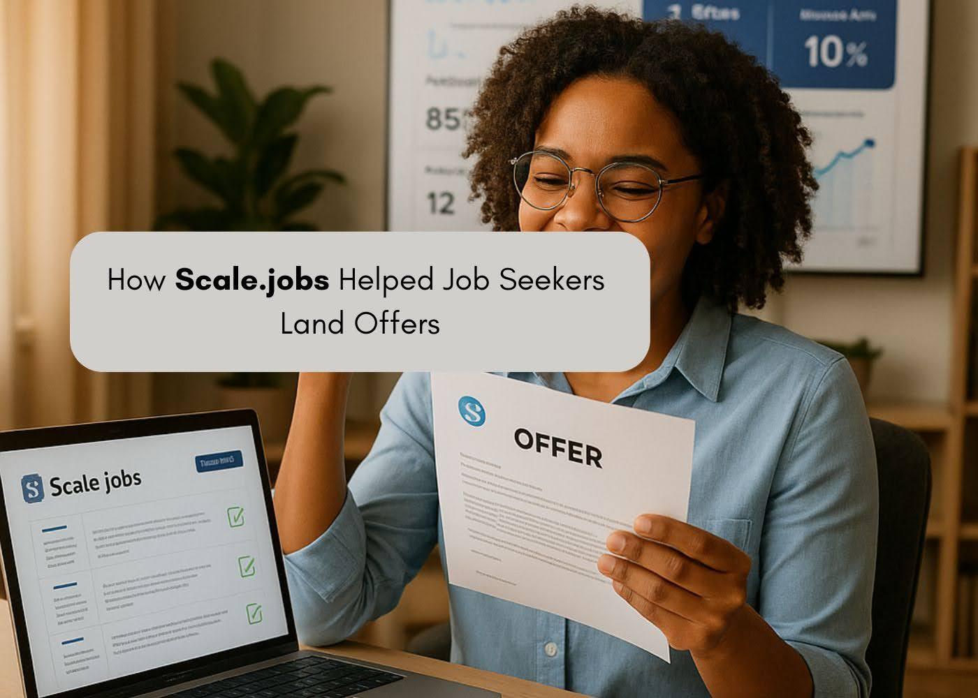How Scale.jobs Helped Job Seekers Land Offers