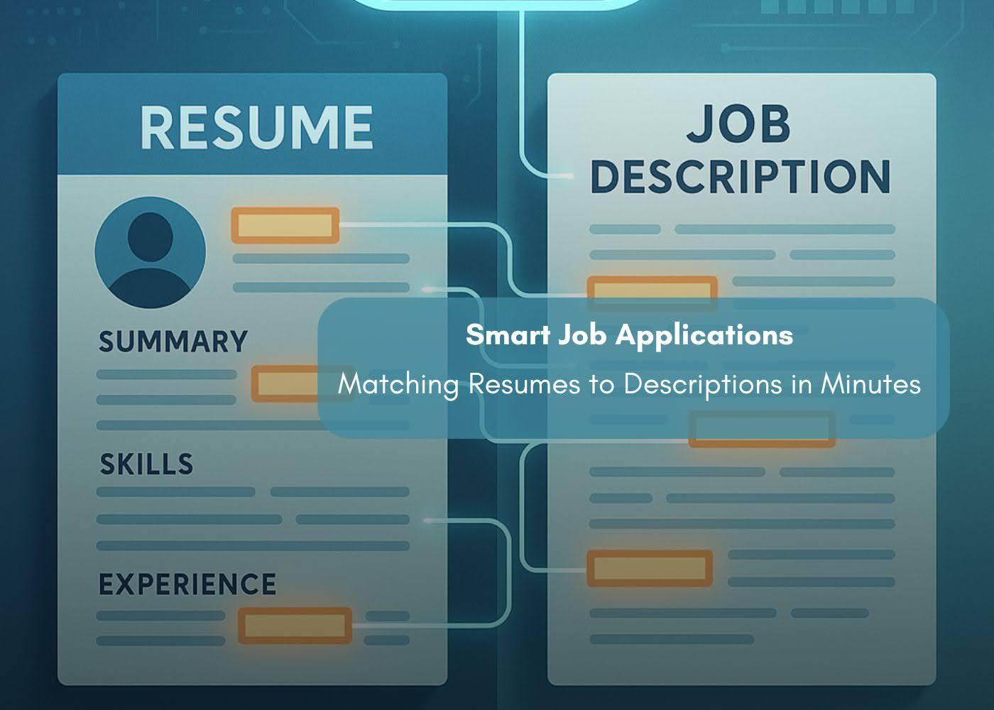 Smart Job Applications: Matching Resumes to Descriptions in Minutes