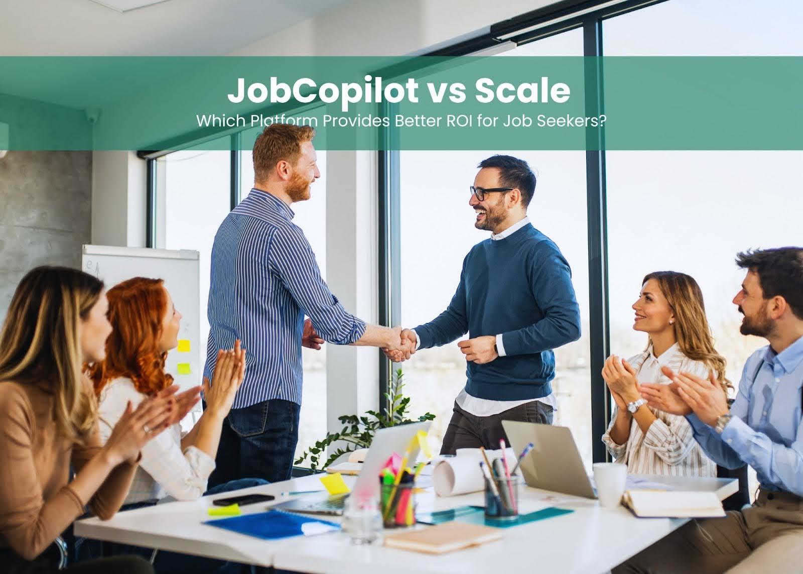 JobCopilot vs Scale: Which Platform Provides Better ROI for Job Seekers?